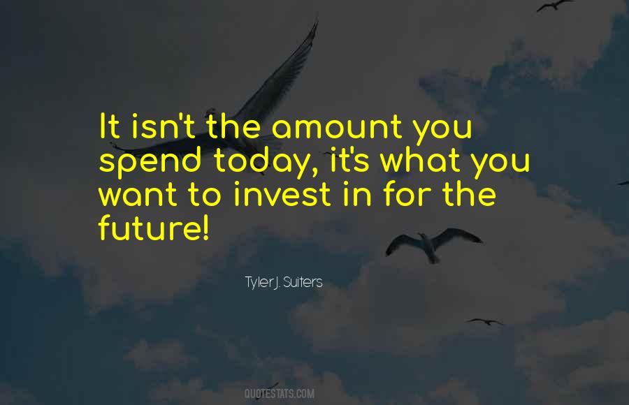 Invest For The Future Quotes #586364