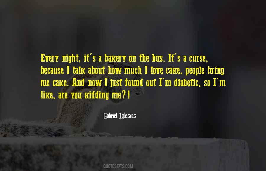 I Love Cake Quotes #113106