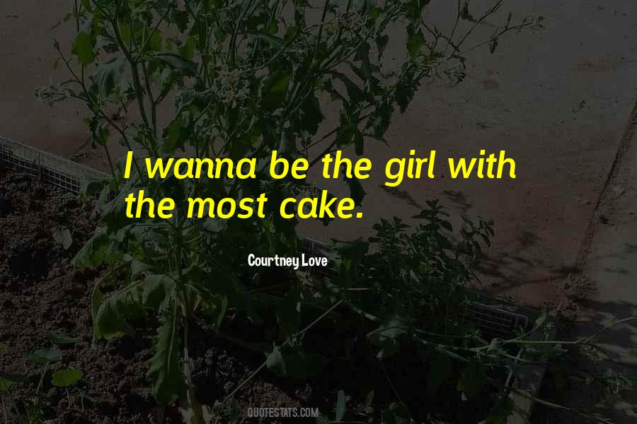 I Love Cake Quotes #1473074