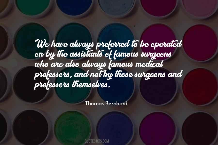 Famous Surgeons Quotes #475697