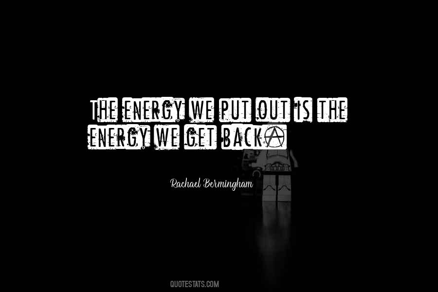 Quotes About Giving Off Energy #249957