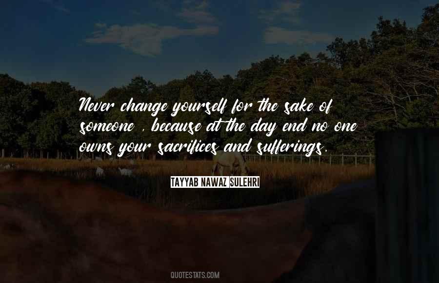 Never Change Yourself For Someone Quotes #1311676