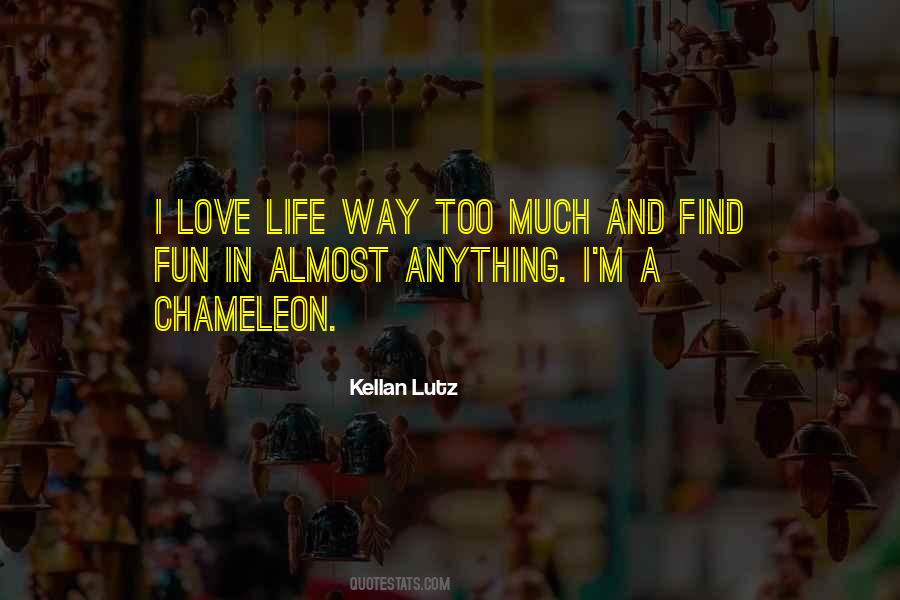 Chameleon Life Quotes #1293841