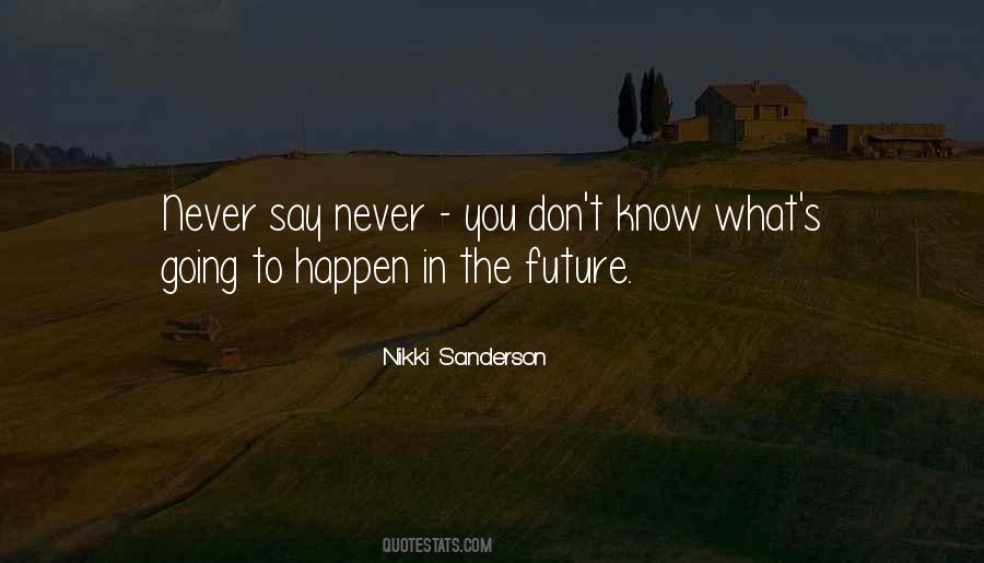 Happen In The Future Quotes #718070