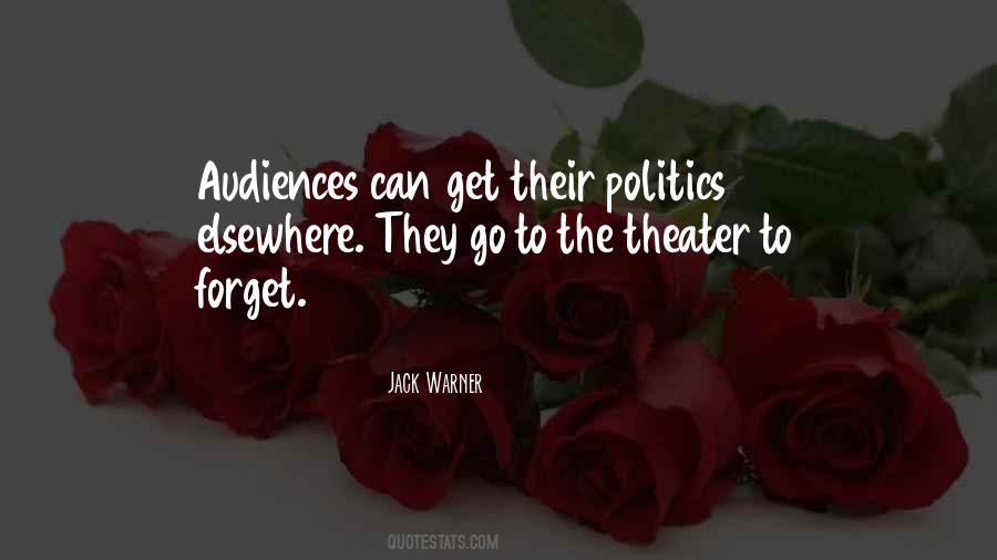 Politics Is Theater Quotes #456241