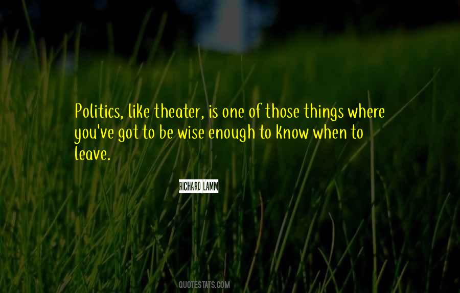 Politics Is Theater Quotes #756148