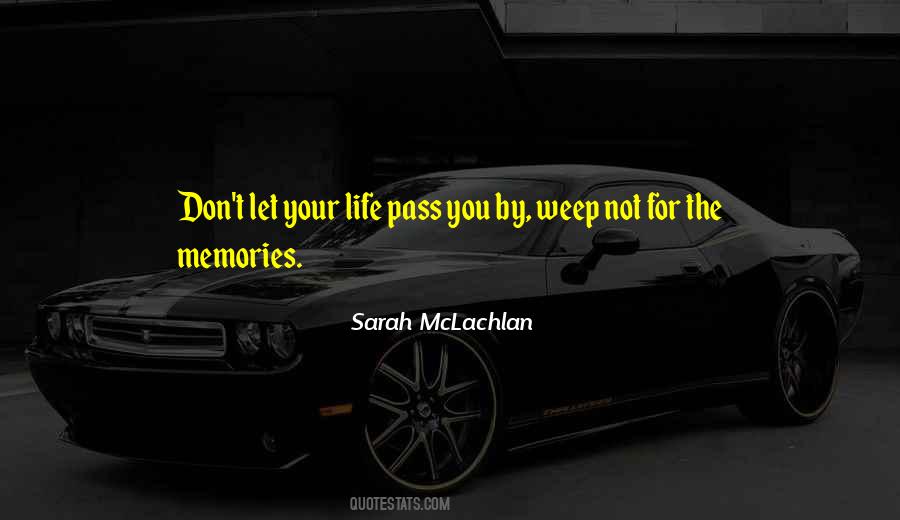 Life Pass You By Quotes #1415212