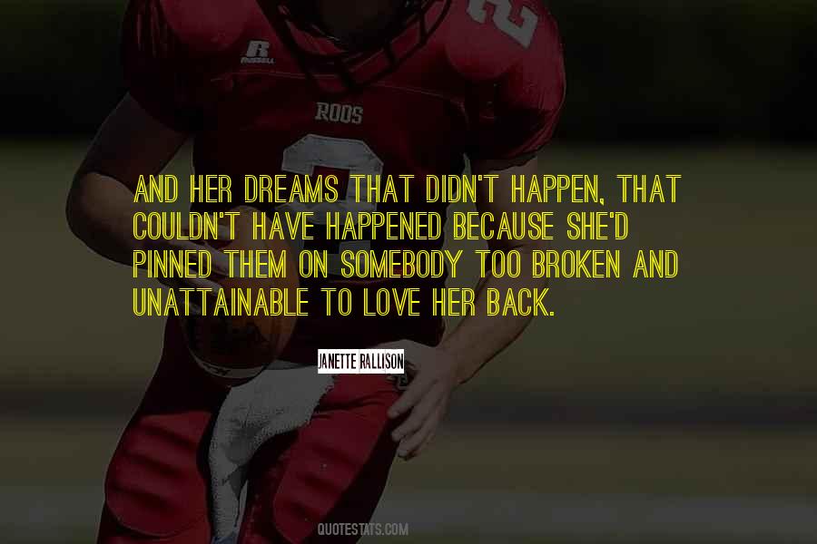 Too Broken To Love Quotes #1161060
