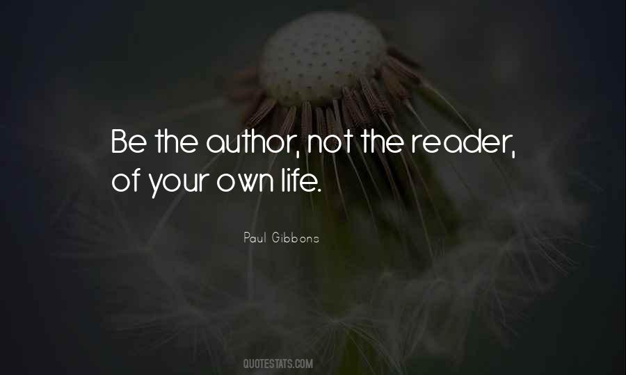 Be The Author Of Your Own Life Quotes #246519