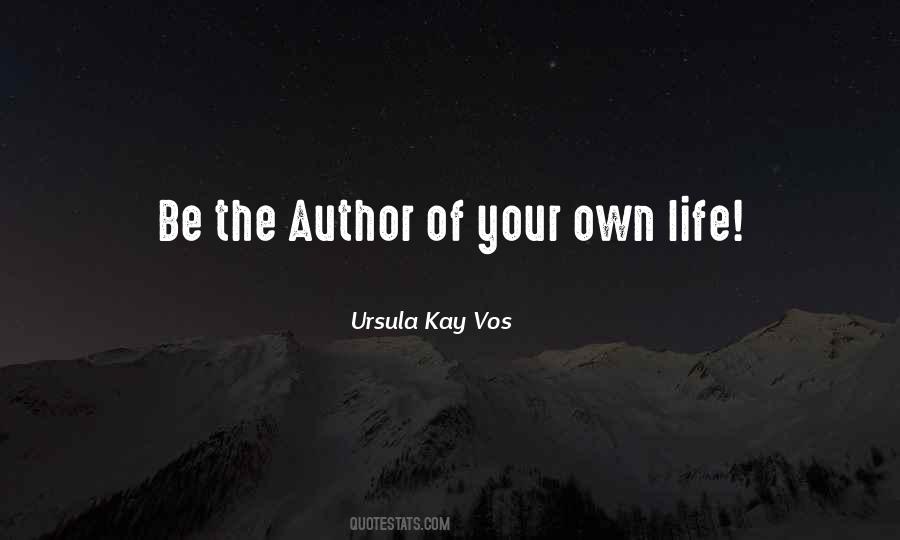 Be The Author Of Your Own Life Quotes #957781