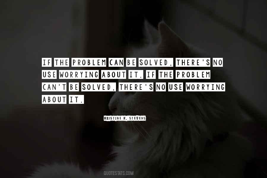 No Use Worrying Quotes #1168094