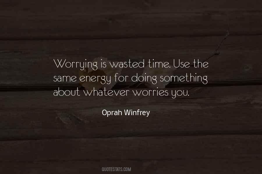 No Use Worrying Quotes #1383558