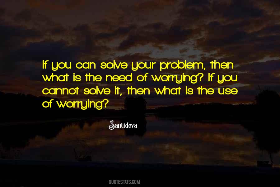 No Use Worrying Quotes #735413