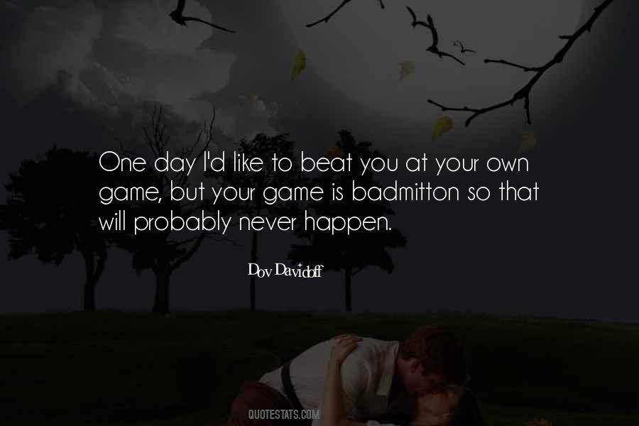 I Will One Day Quotes #978347