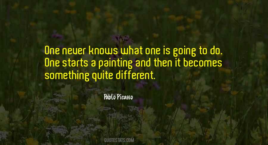 One Never Knows Do One Quotes #1824743