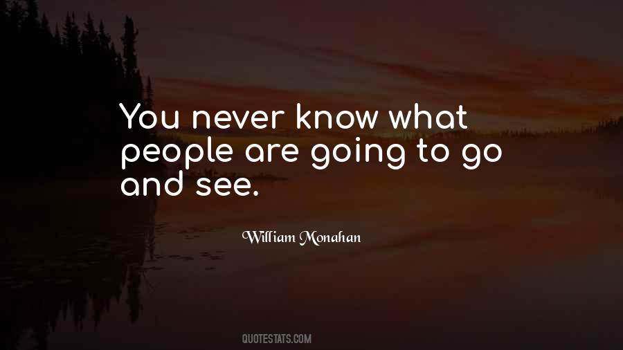 One Never Knows Do One Quotes #27822