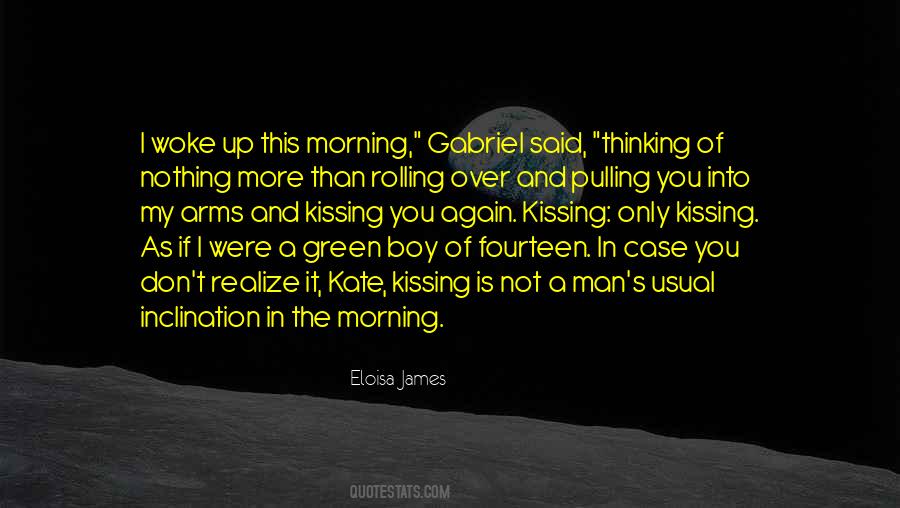 This Morning I Woke Up Quotes #1029216