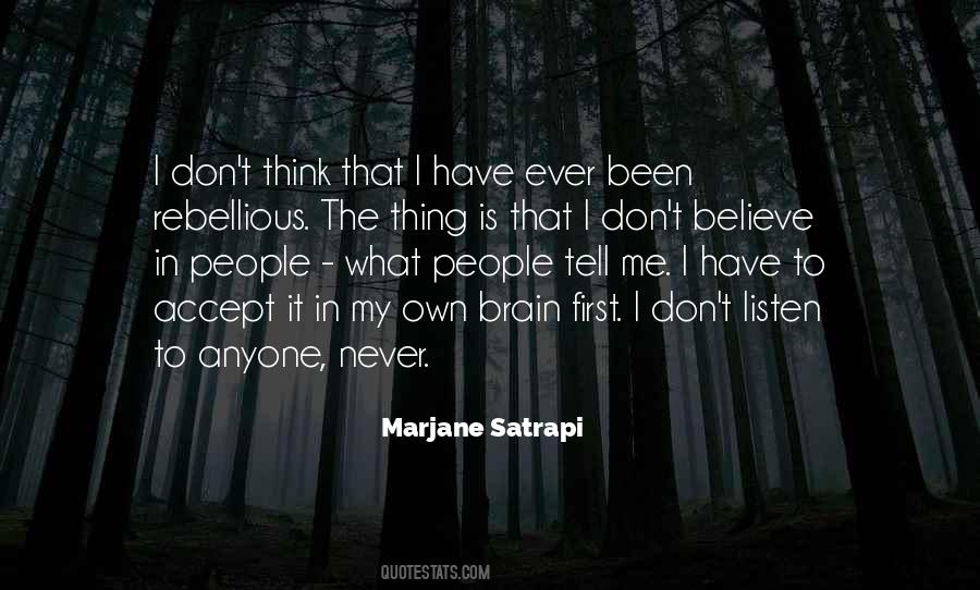 Never Believe Anyone Quotes #1837271