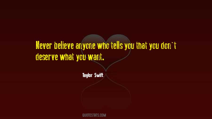 Never Believe Anyone Quotes #210350