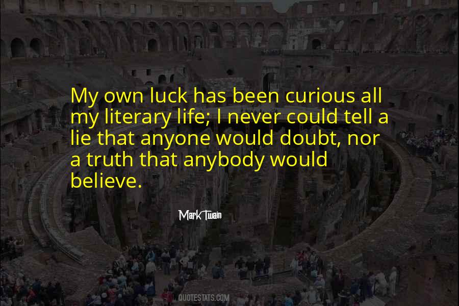 Never Believe Anyone Quotes #240164