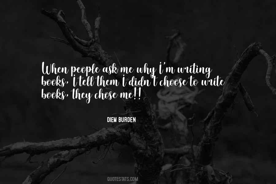 Why Ask Me Quotes #1781662