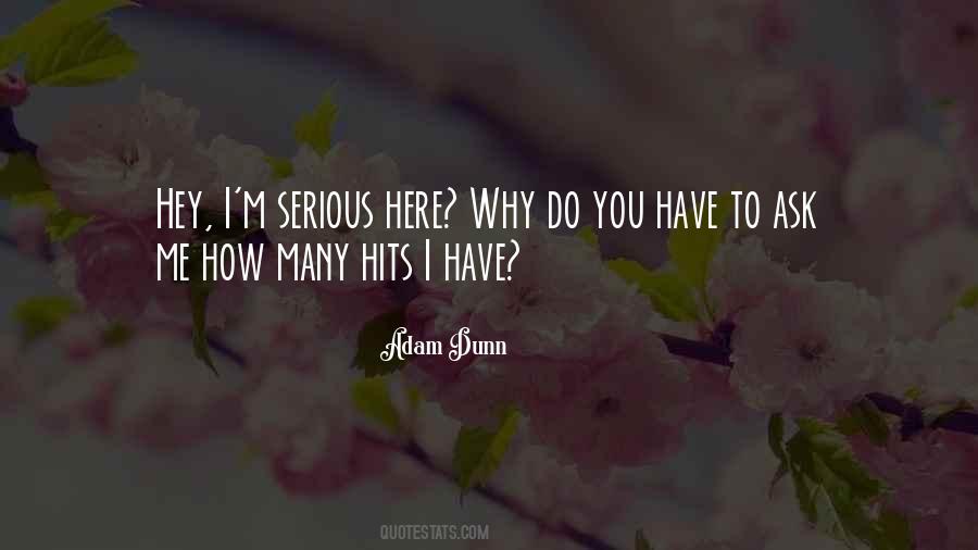 Why Ask Me Quotes #1784138