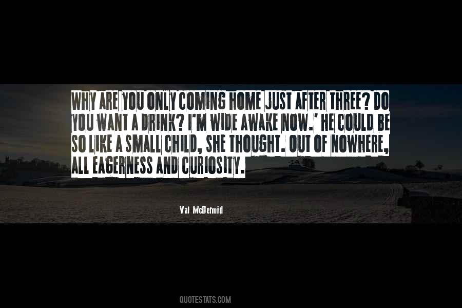 When Are You Coming Home Quotes #632358