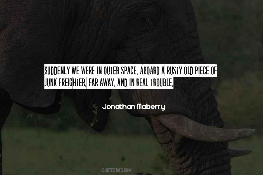 Old And Rusty Quotes #1520244