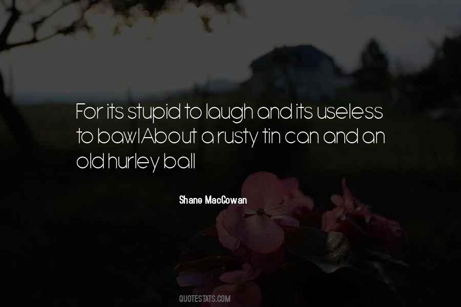 Old And Rusty Quotes #1561870
