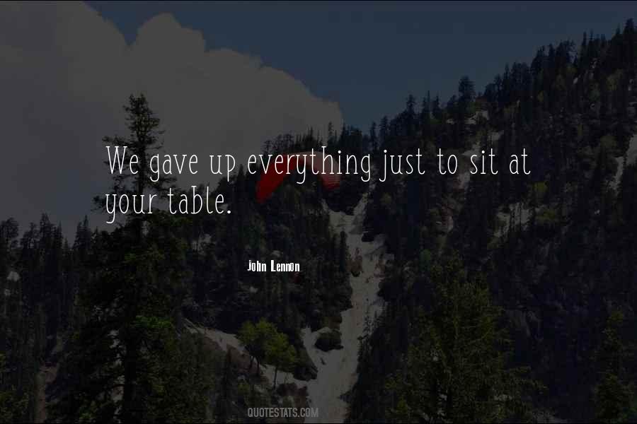 Gave Up Everything Quotes #1204286