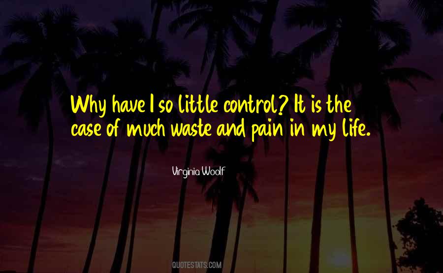 Waste My Life Quotes #1184064