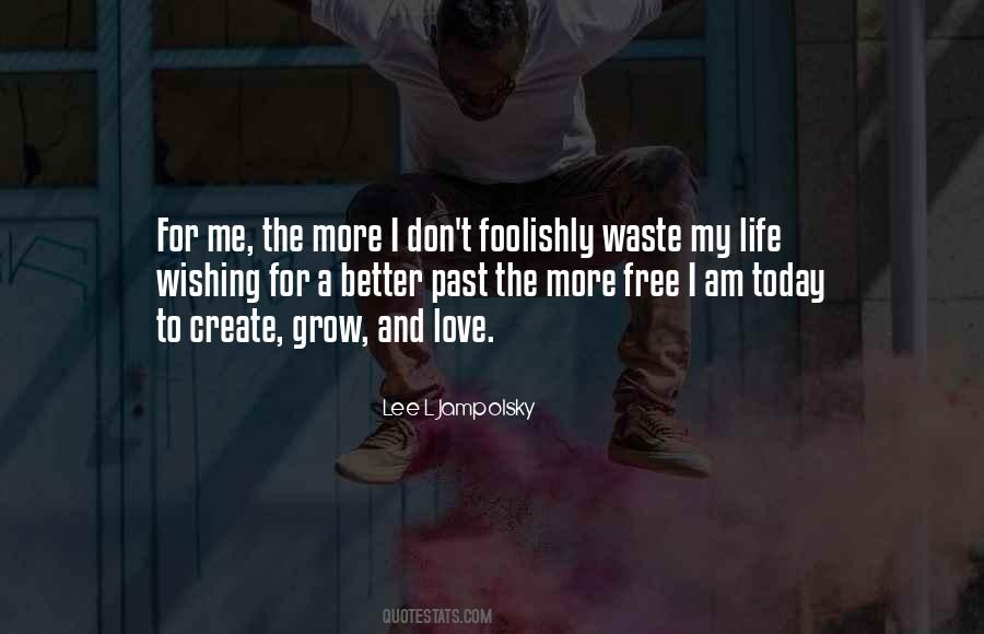 Waste My Life Quotes #1503273