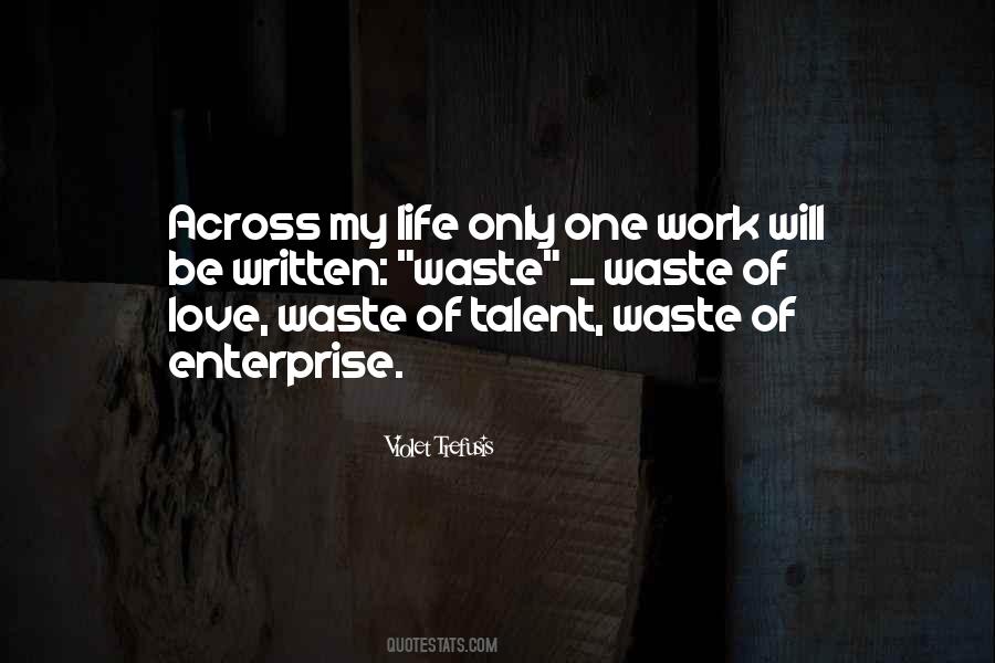 Waste My Life Quotes #171419