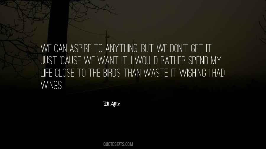 Waste My Life Quotes #738209