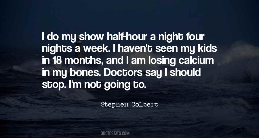 Stephen Colbert Show Quotes #1480582