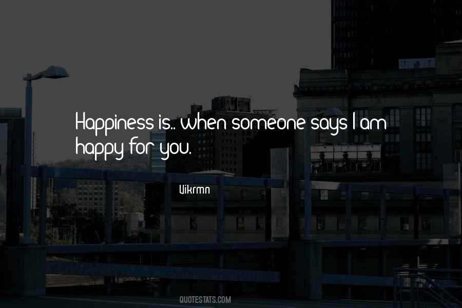 I Am Happy For You Quotes #1714384