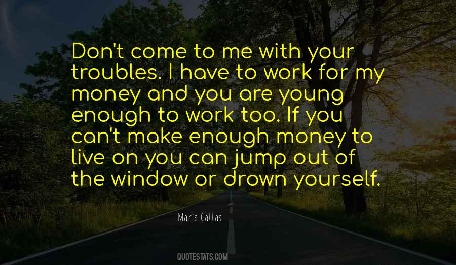You Have To Live With Yourself Quotes #1082270
