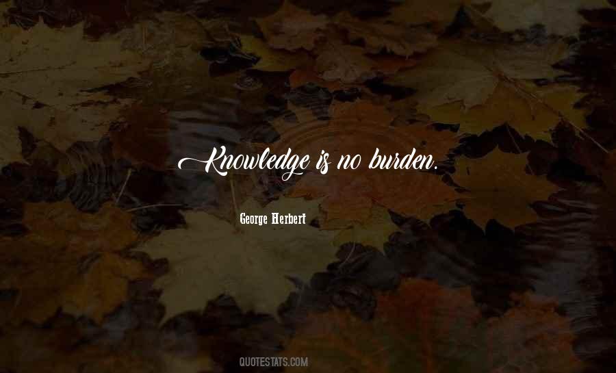 Knowledge Is A Burden Quotes #1162589