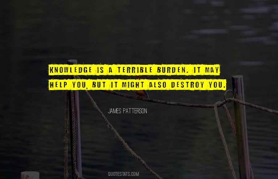 Knowledge Is A Burden Quotes #1397442