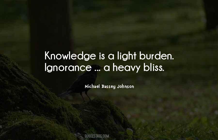 Knowledge Is A Burden Quotes #1453859