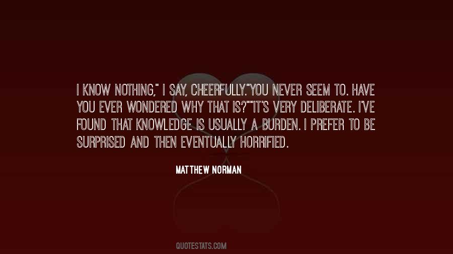 Knowledge Is A Burden Quotes #1681053