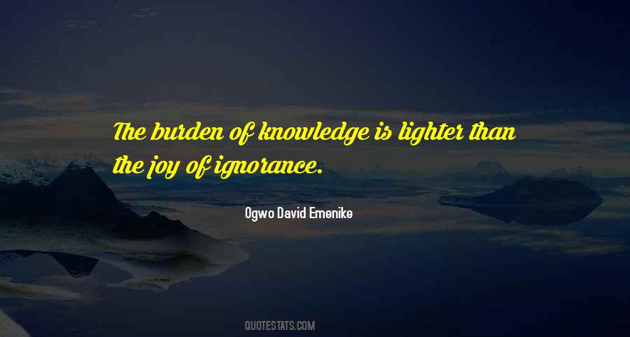 Knowledge Is A Burden Quotes #863862