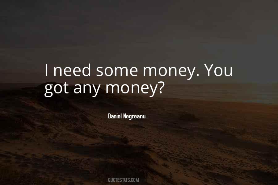 Need Some Money Quotes #128750