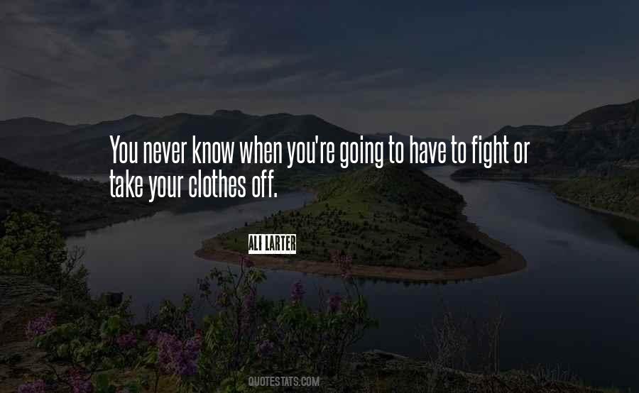 Take Off Your Clothes Quotes #1189920