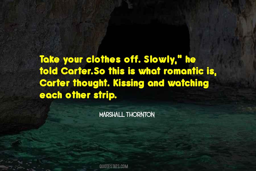 Take Off Your Clothes Quotes #617395