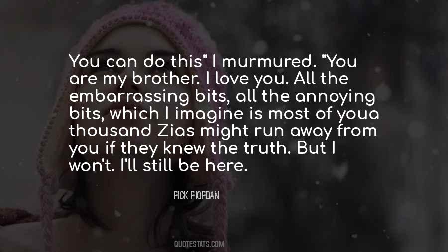 My Love Is Here Quotes #852397