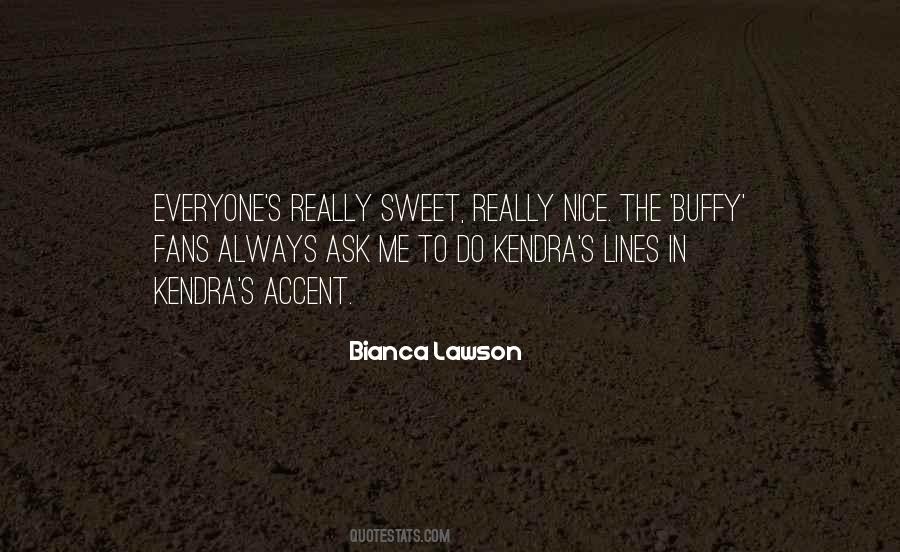 Always Be Nice To Everyone Quotes #12456