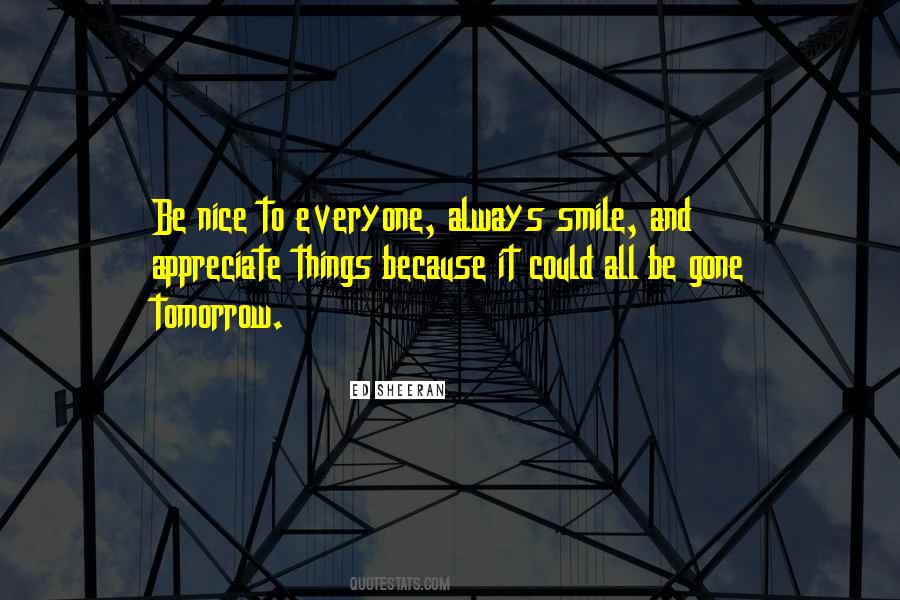 Always Be Nice To Everyone Quotes #995941