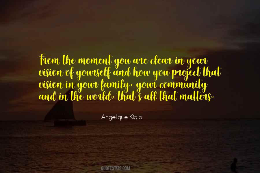 You Are All That Matters Quotes #1112390