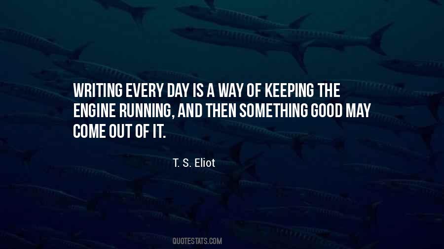 Every Day May Not Be Good Quotes #39381